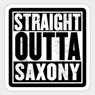 Straight Outta Saxony (Sachsen) Sticker